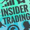Everything You Need to Know About Insider Trading