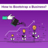 What is Bootstrapping