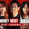 Money Heist Korea: Joint Economic Area Review