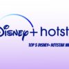 Top 5 Disney+ Hotstar Web series