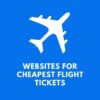 Websites for Cheapest Flight Tickets