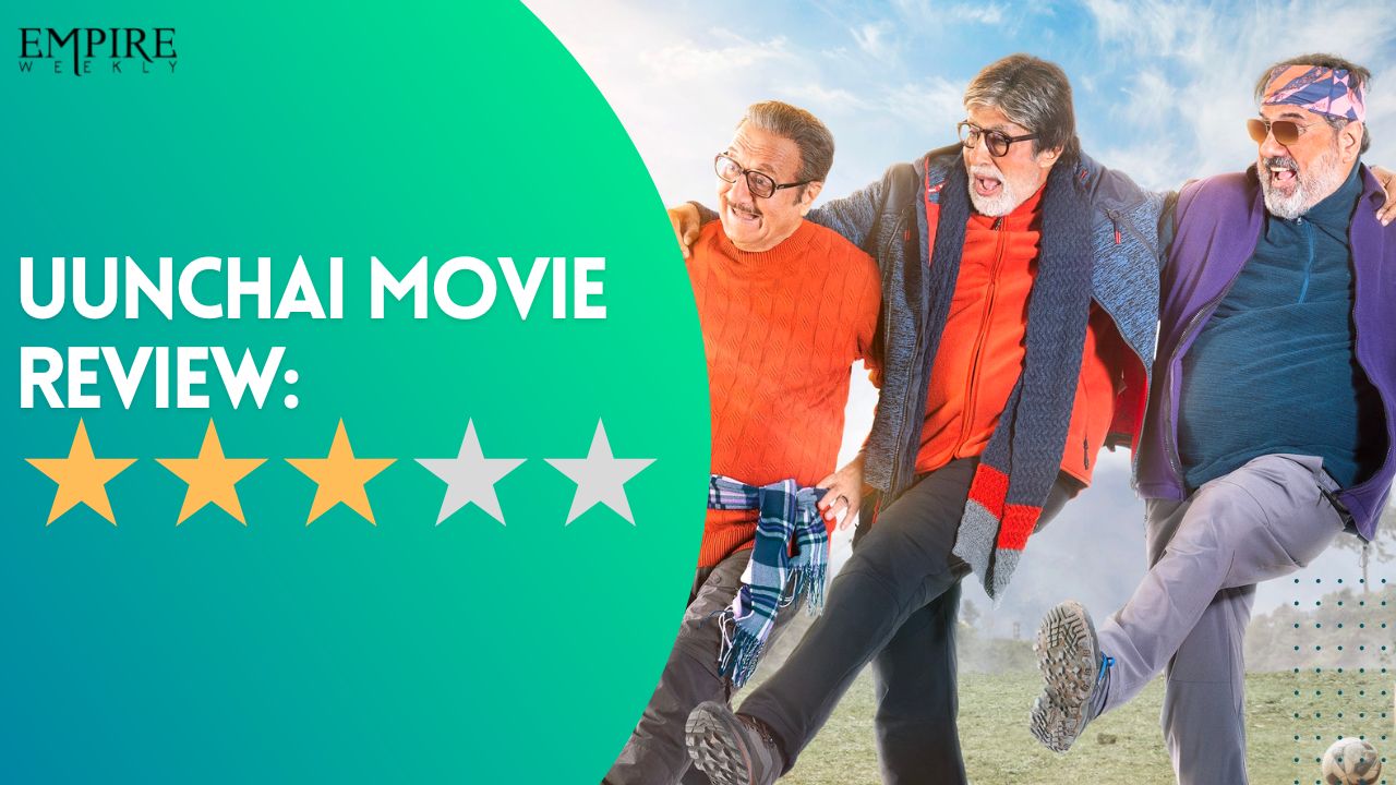 Uunchai Movie review: a Grand Salute to Friendship