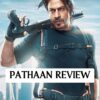 Pathaan Movie Review